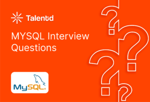 60+ MySQL Interview Questions and Answers [2025 Updated]