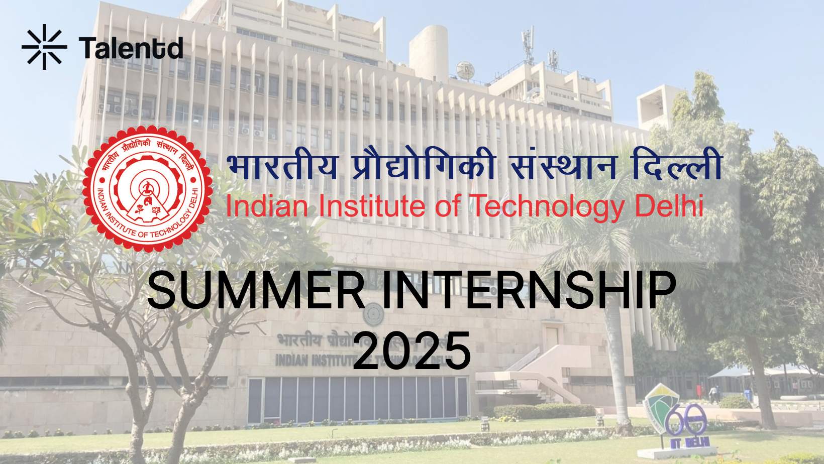 IIT Delhi Summer Internship/Fellowship 2025: Eligibility, Last Date, Process, Stipend, Rank/NOC Format &amp; How to Apply