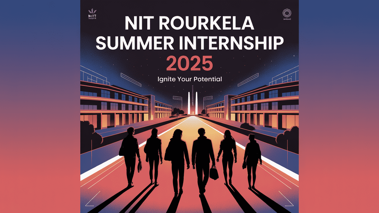 NIT Rourkela Summer Internship 2025: Eligibility, Stipend, Certificatie, How to Apply, Last Date, and More