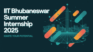 IIT Bhubaneswar Summer Internship 2025: Eligibility, Last Date, Application Form / Link, Stipend & How To Apply