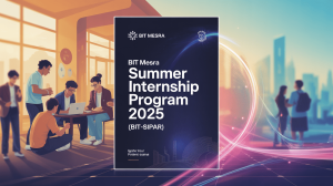 BIT Mesra Summer Internship Program 2025 (BIT-SIPAR): Eligibity, Application Process, Important Dates & Stipend