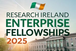 Research Ireland Enterprise Fellowships 2026 (Fully Funded)