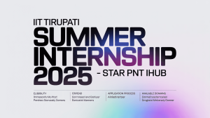 IIT Tirupati Summer Internship 2025 - STAR PNT IHUB - Eligibility, Stipend, How to Apply & Domains
