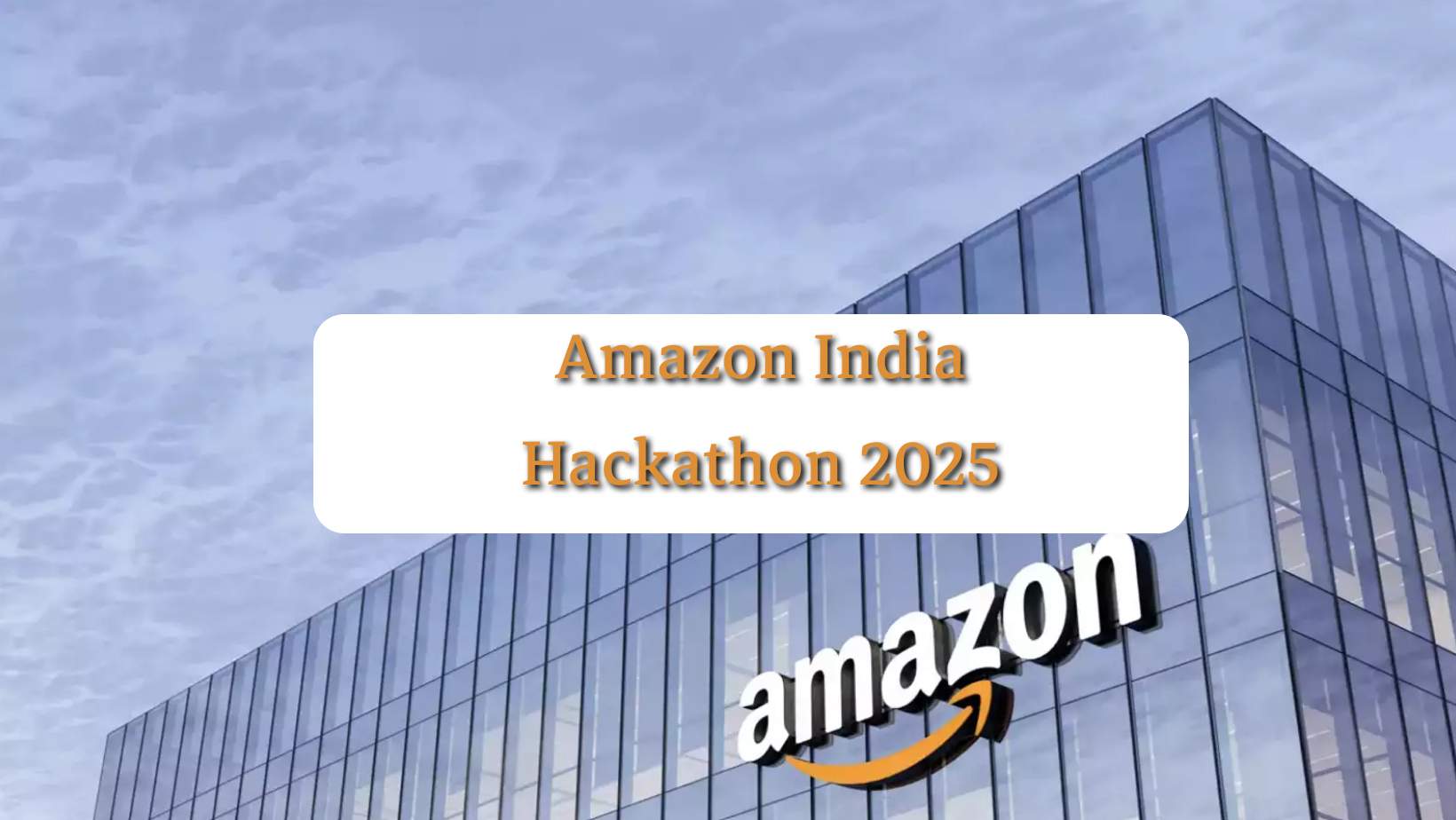 Amazon Hackathon 2025 (HackOn): Registration, Dates, Eligibility, and Prizes Explained