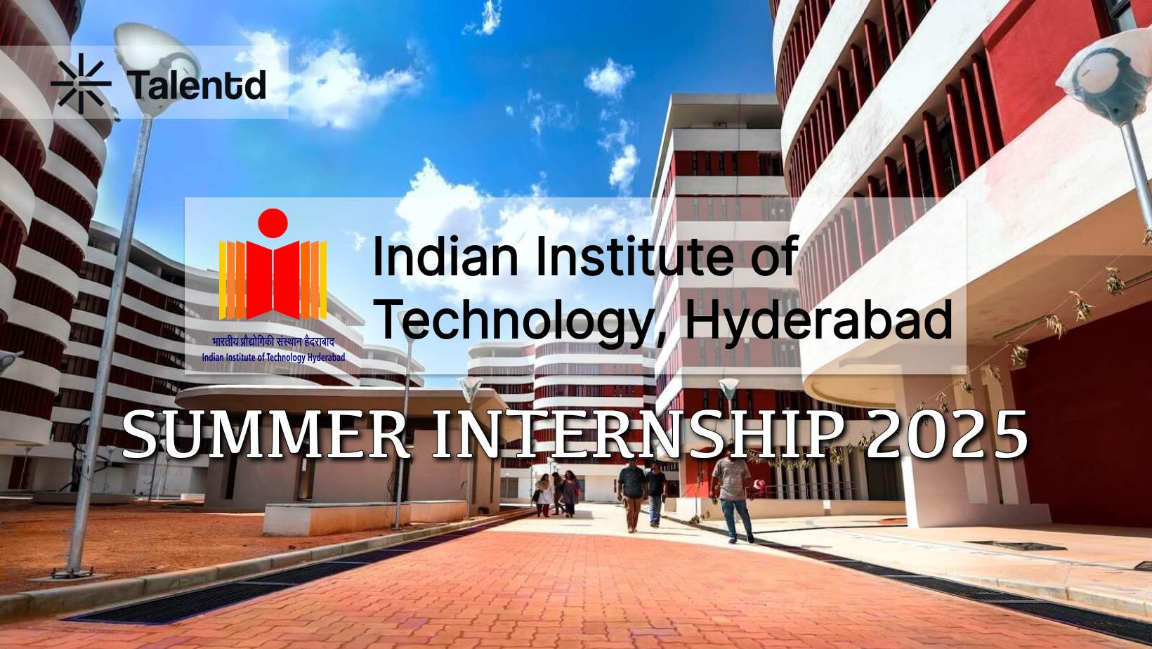 IIT Hyderabad Summer Internship 2025 (GOKUL): Full Details, Eligibility, Step by Step Process & Stipend