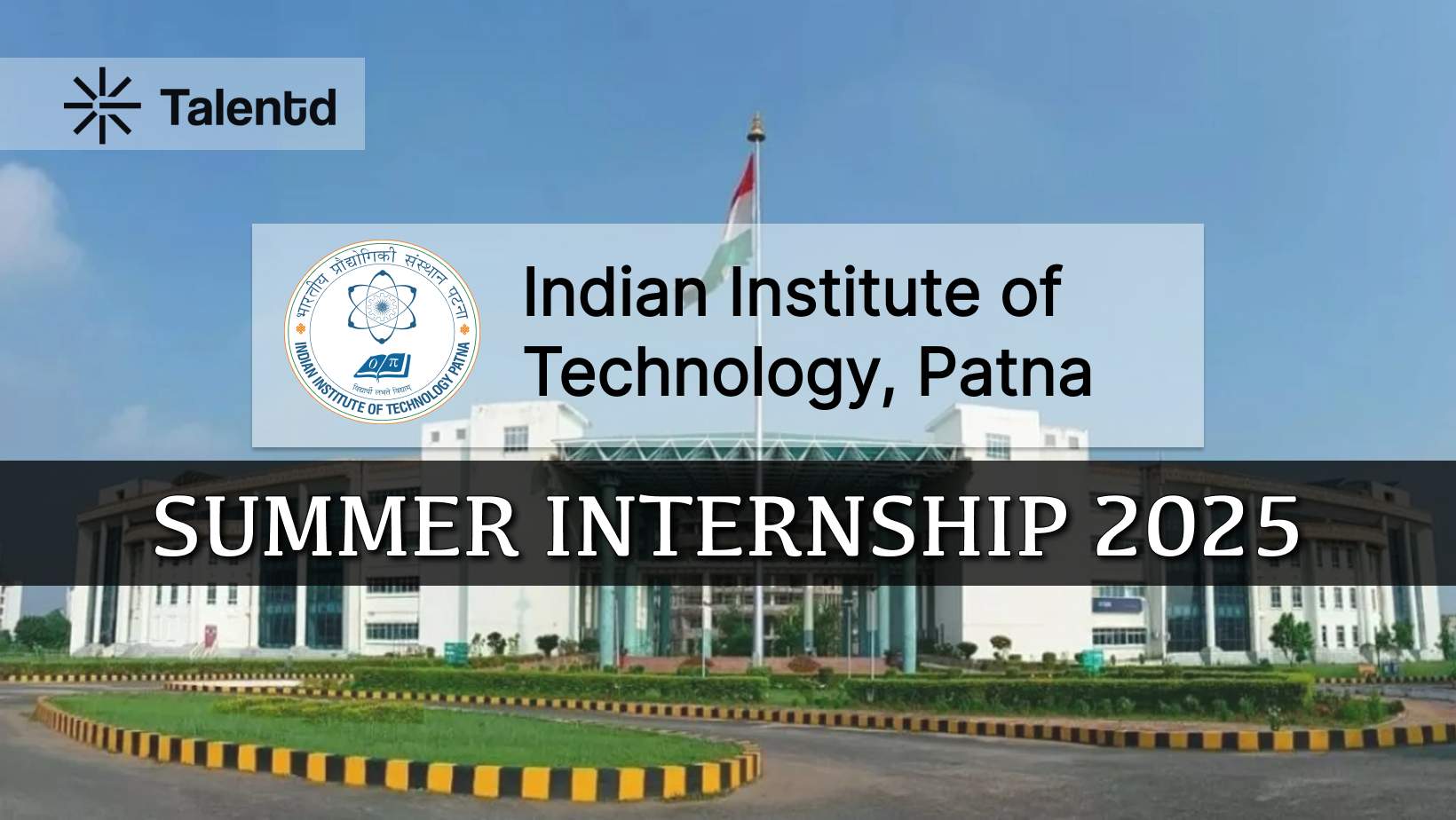 IIT Patna Summer Internship 2025-(FIST): How to Apply, Eligibility, Stipend & Important Details