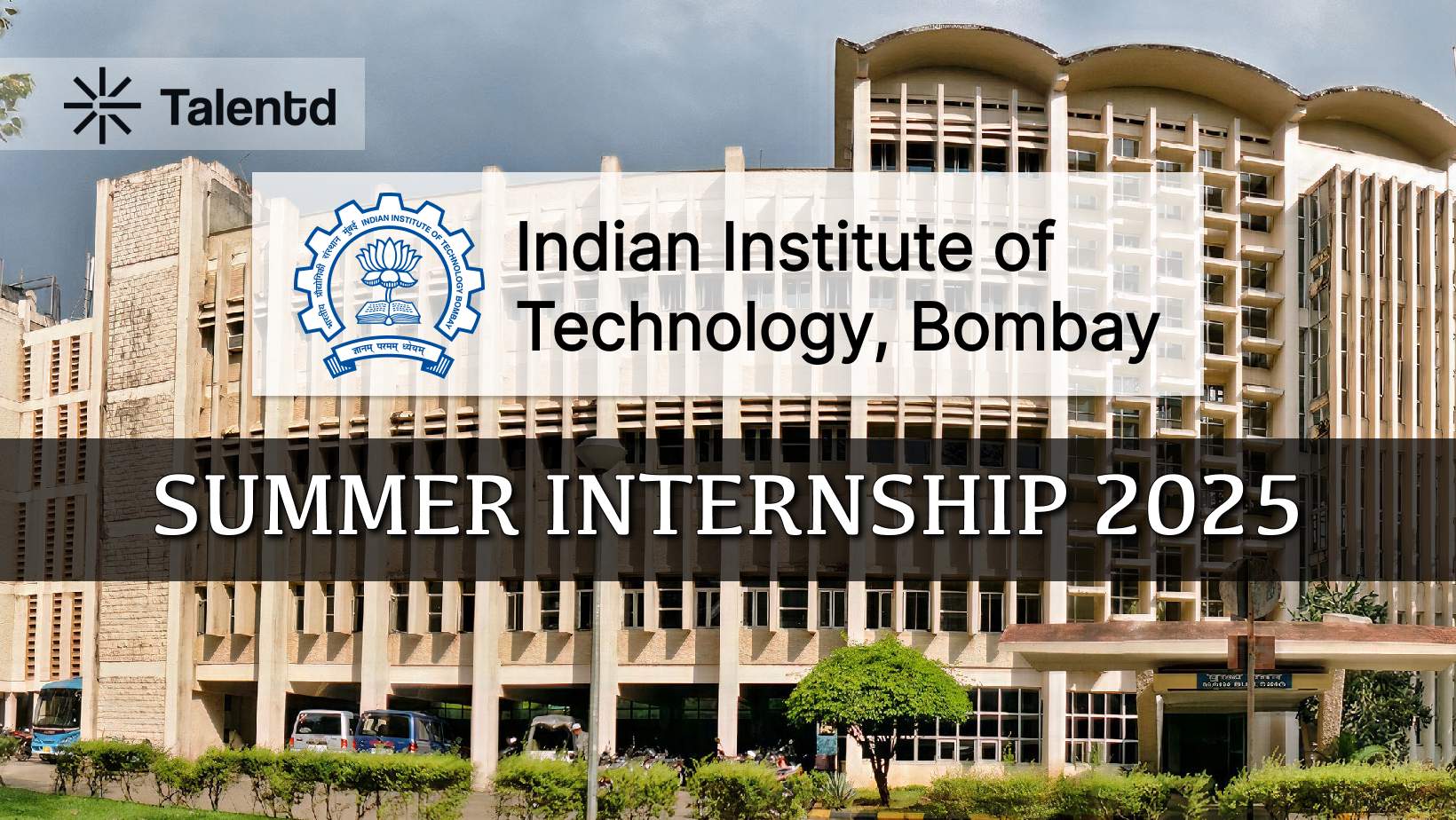 IIT Bombay Summer Internship 2025 (AI/ML): Eligibility, Application Process, Deadlines & Stipend