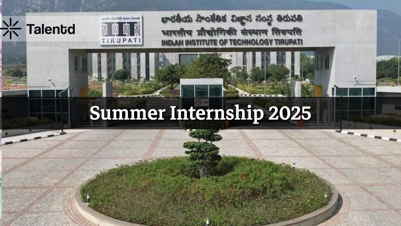 IIT Tirupati Summer Internship 2025 – STAR PNT IHUB – Eligibility, Stipend, How to Apply & Domains