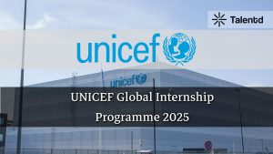 UNICEF Global Internship Programme 2025: Full Details, Eligibility, Application Process &amp; More