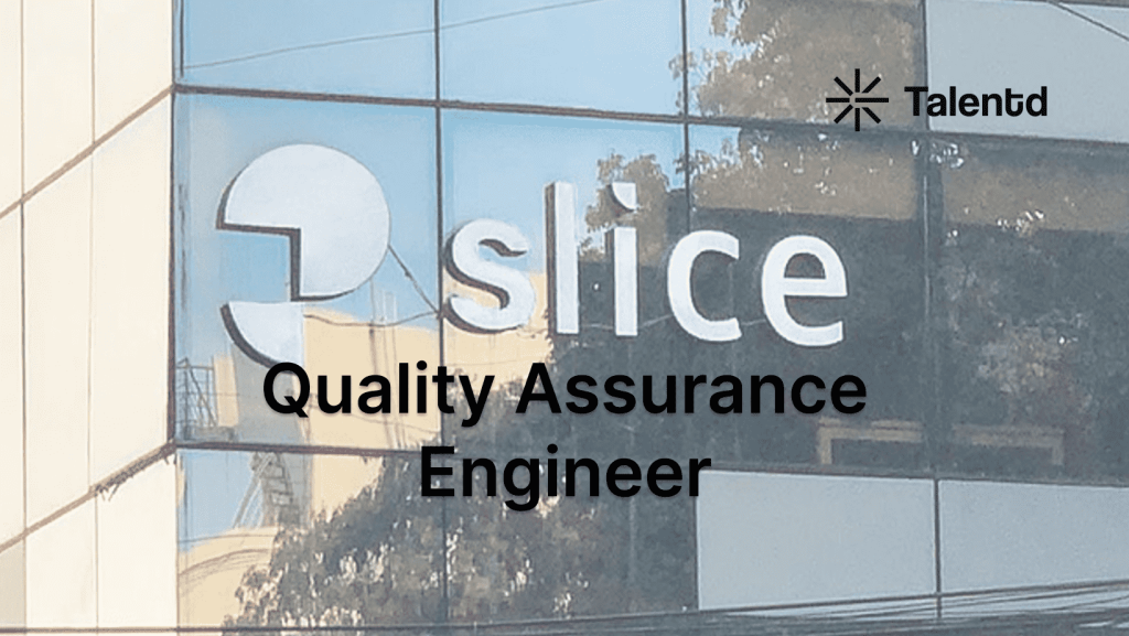 Quality Assurance Engineer at Slice