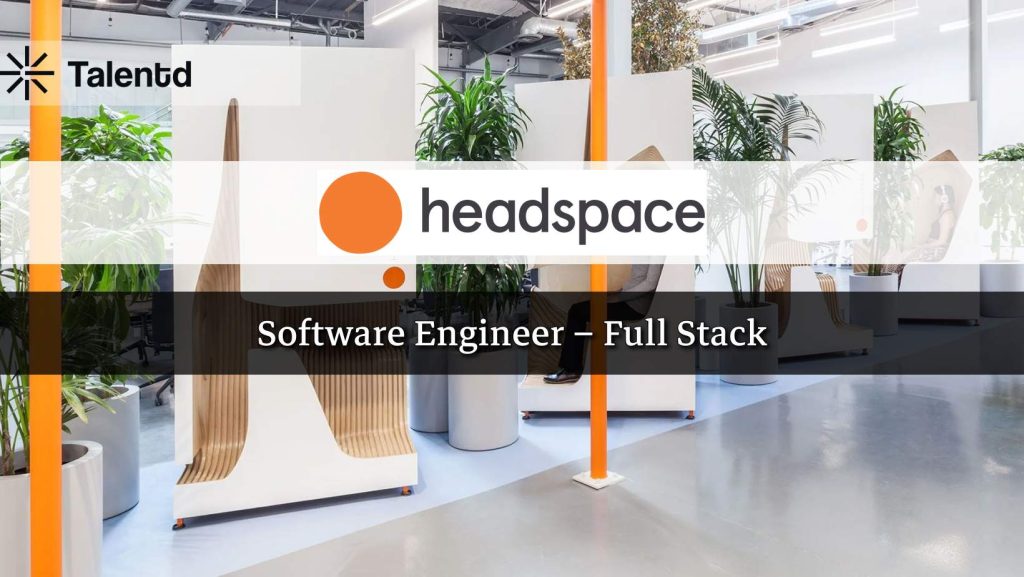 Software Engineer – Full Stack at Headspace