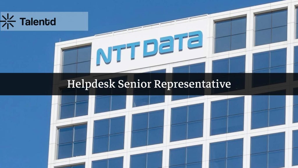 Helpdesk Senior Representative at NTT Data