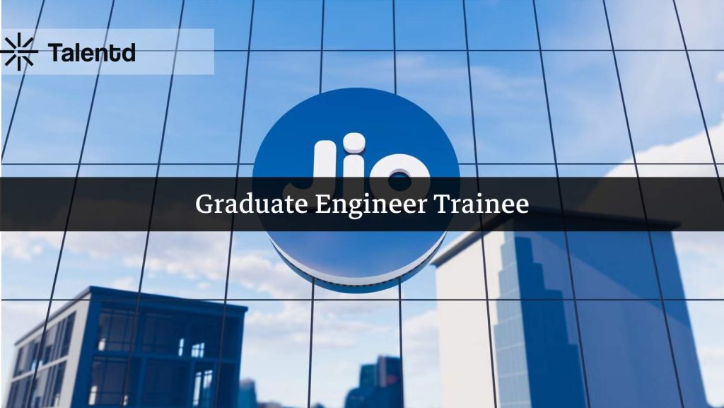Graduate Engineer Trainee at Reliance Jio