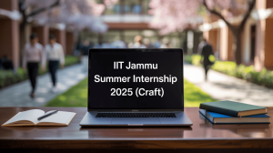 IIT Jammu Summer Internship 2025 (CRAFT) - Eligibility, Last Date, How to Apply & Accommodation
