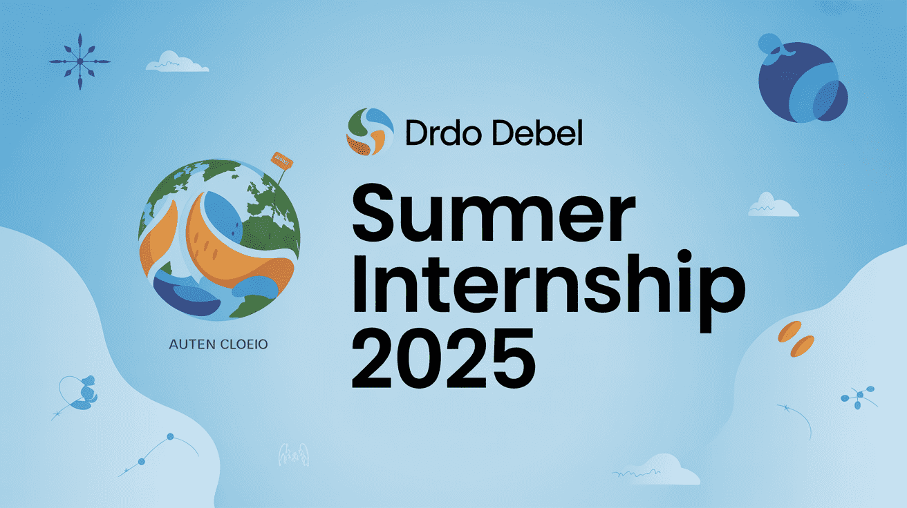 DRDO DEBEL Summer Internship 2025: ₹30,000 Stipend, Final Year UG/PG Eligible – Apply by July 13!