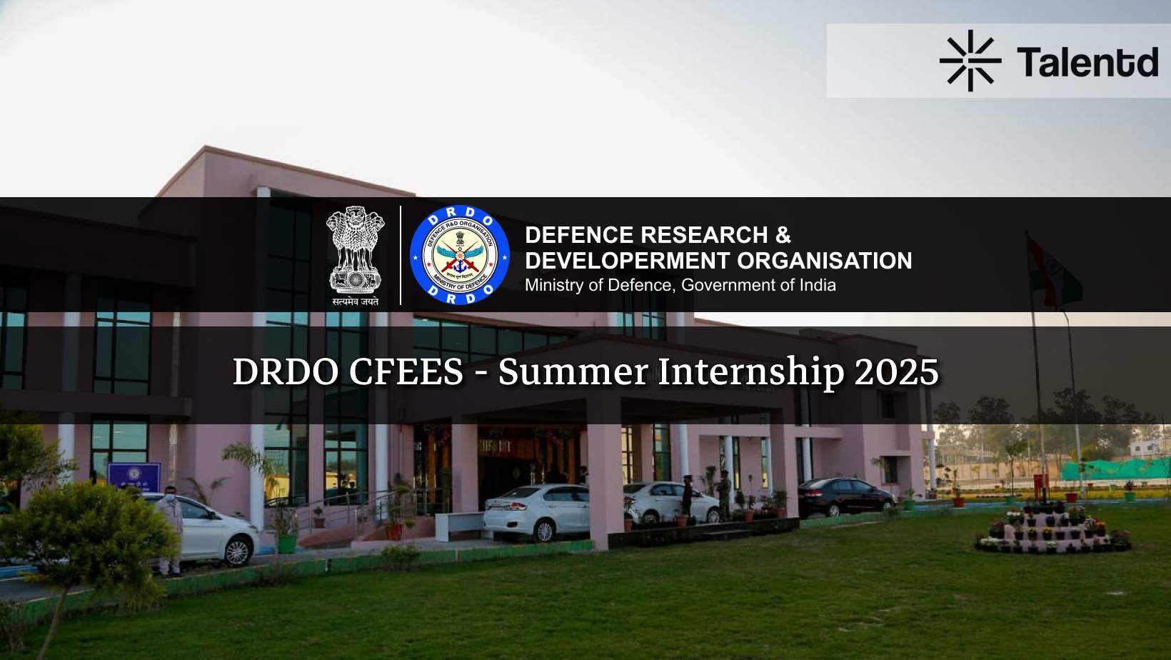 DRDO CFEES Paid Summer Internship 2025: Full Details, Eligibility, How to Apply, Last Date, and More