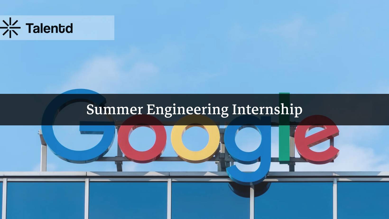 Google Software Engineering Internship – Summer 2026 (India): Full Details, Eligibility, Stipend, Application Process & More