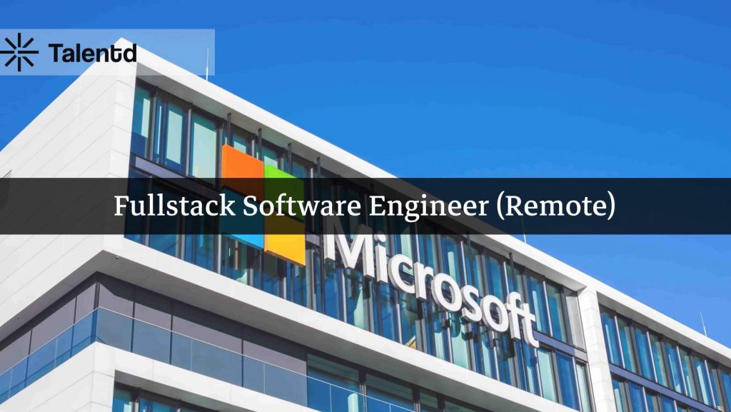 Software Engineer – Fullstack at Microsoft