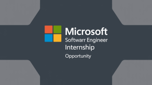 Microsoft Software Engineer Internship 2025 – Opportunity: Full Details, Eligibility, Application Process, Deadlines, and More