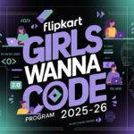 Flipkart Girls Wanna Code 7.0 Program 2025–26: Complete Guide, Eligibility, Dates, Benefits & Application Process