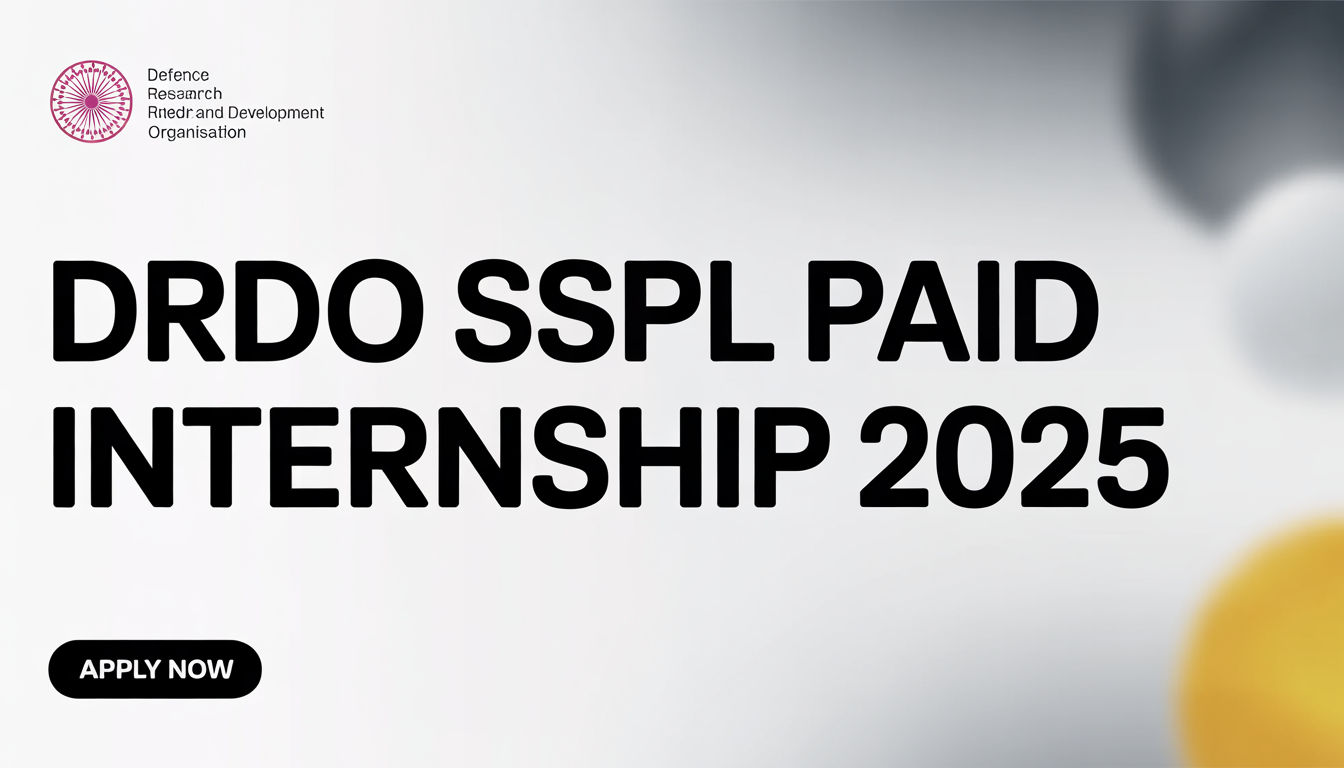 DRDO SSPL Paid Internship 2025: How to Apply, Eligibility, Stipend & Complete Details