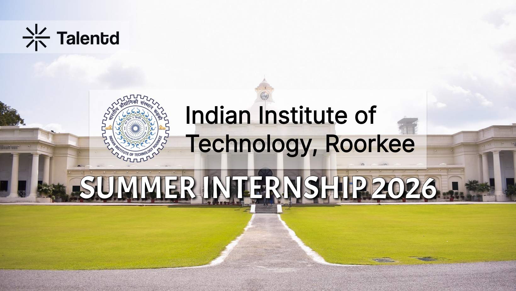 IIT Roorkee SPARK Internship 2026: Eligibility, Stipend & Dates