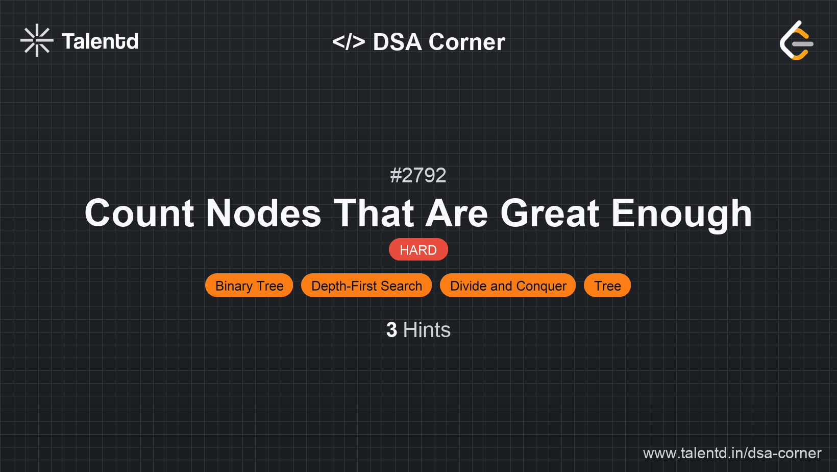 Problem visualization for Count Nodes That Are Great Enough - A Hard level DSA problem
