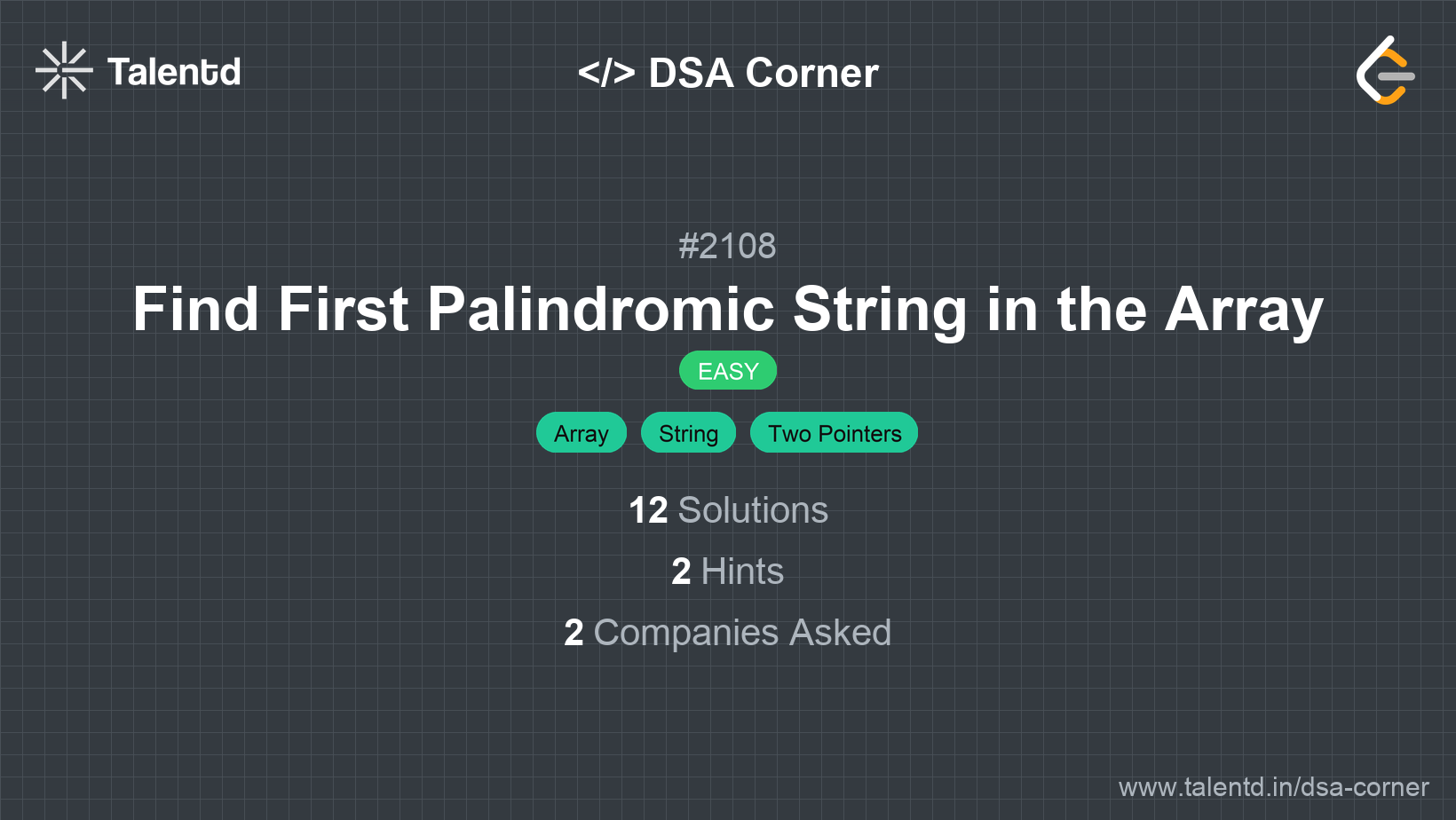 Problem visualization for Find First Palindromic String in the Array - A Easy level DSA problem